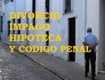 DIVORCIO E IMPAGO DE LA  HIPOTECA, EL CÓDIGO PENAL.