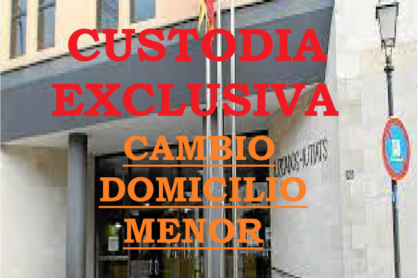 CUSTODIA EXCLUSIVA Y CAMBIO DE DOMICILIO DEL MENOR.