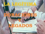 LEGÍTIMA Y DONACIONES,LEGADOS.