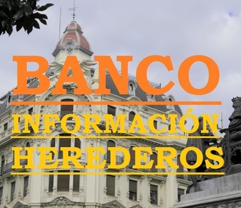 BANCO INFORMACIÓN HEREDEROS